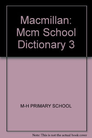 Macmillan: Mcm School Dictionary 3 By Mh Primary School (19910627),Used