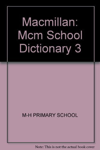 Macmillan: Mcm School Dictionary 3 By Mh Primary School (19910627),Used