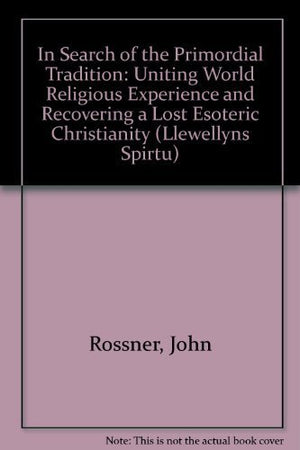 In Search Primordial Tradition & The Cosmic Christ-new