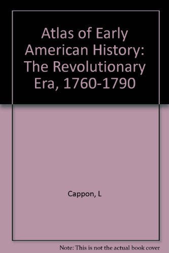 Atlas of Early American History: The Revolutionary Era, 17601790,Used
