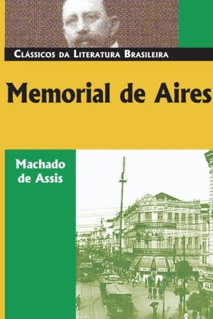 Memorial De Aires (Classicos Da Literatura Brasileira) (Portuguese Edition)-new