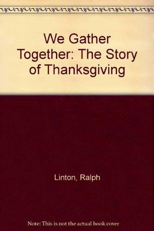 We Gather Together: The Story of Thanksgiving,Used