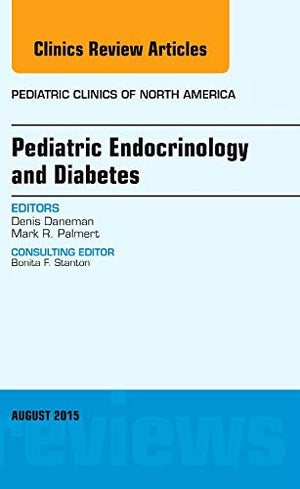 Pediatric Endocrinology and Diabetes, An Issue of Pediatric Clinics of North America (Volume 624) (The Clinics: Internal Medici,Used