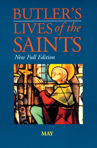 Butler'S Lives Of The Saints: May: New Full Edition (Volume 5),New