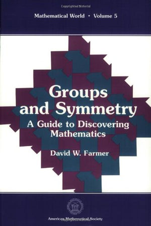 Groups and Symmetry: A Guide to Discovering Mathematics (MATHEMATICAL WORLD),Used