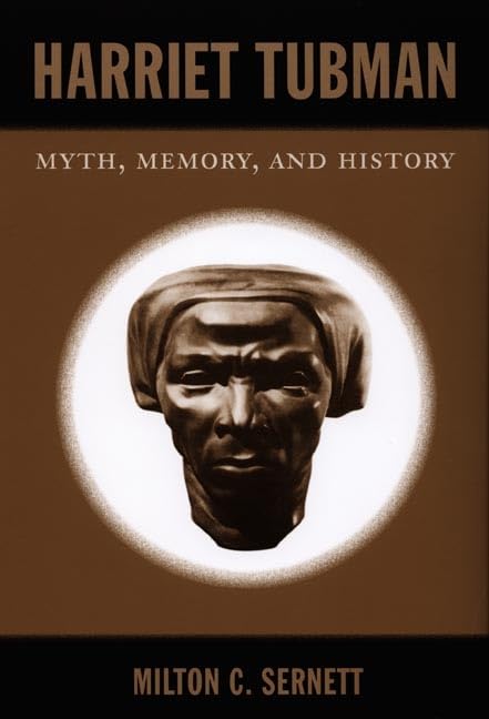 Harriet Tubman: Myth, Memory, And History,Used