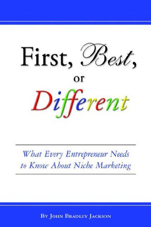 First, Best, or Different: What Every Entrepreneur Needs to Know About Niche Marketing,Used
