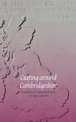 Cutting Around Cambridgeshire: Kindersley Inscriptions in the County,Used