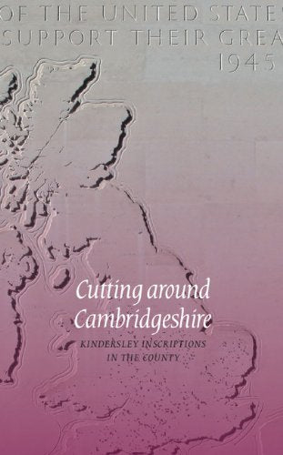 Cutting Around Cambridgeshire: Kindersley Inscriptions in the County,Used