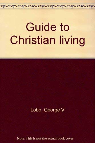 Guide to Christian living: A new compendium of moral theology,Used