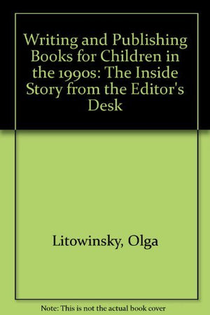 Writing and Publishing Books for Children in the 1990s: The Inside Story from the Editor's Desk,Used