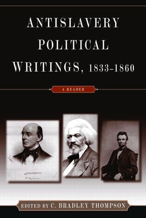 AntiSlavery Political Writings, 18331860: A Reader,Used