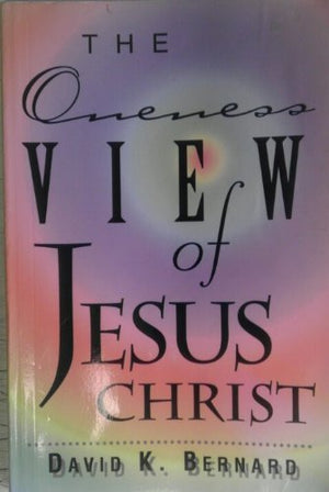 The Oneness View of Jesus Christ,Used