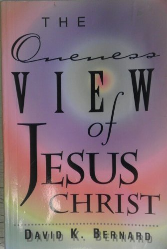 The Oneness View of Jesus Christ,Used