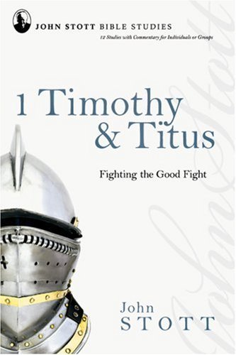 1 Timothy & Titus: Fighting the Good Fight (John Stott Bible Studies),Used