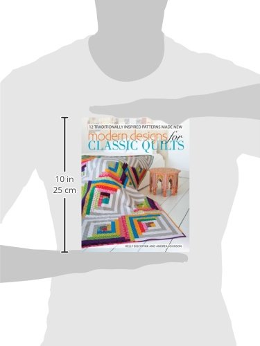 Modern Designs for Classic Quilts: 12 Traditionally Inspired Patterns Made New,New