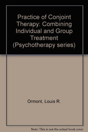 The Practice of Conjoint Therapy: Combining Individual and Group Treatment,Used