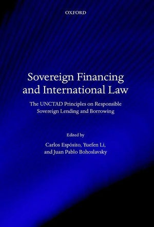 Sovereign Financing and International Law: The UNCTAD Principles on Responsible Sovereign Lending and Borrowing,Used