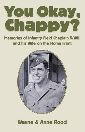 You Okay, Chappy: Memories of Infantry Field Chaplain Wwii, and His Wife on the Home Front,Used
