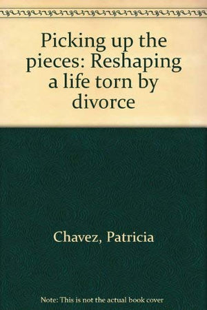 Picking up the pieces: Reshaping a life torn by divorce,Used