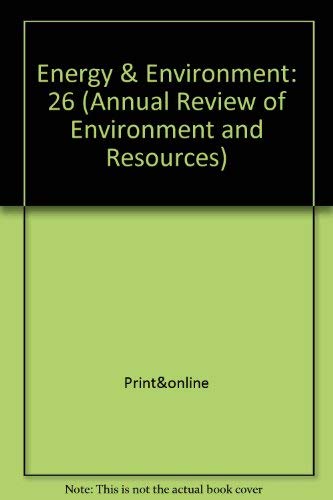 Annual Review of Energy and the Environment: 2001: 26 (Annual Review of Environment & Resources),Used