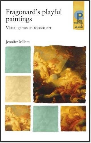 Fragonard'S Playful Paintings: Visual Games In Rococo Art (Critical Perspectives In Art History)-used