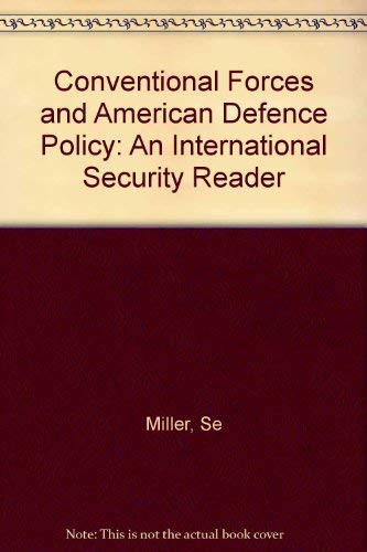 Conventional Forces and American Defense Policy: An International Security Reader,Used