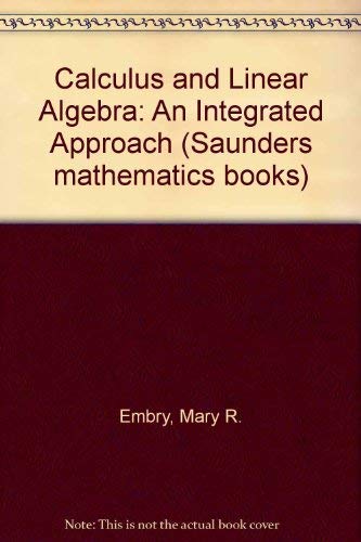 Calculus And Linear Algebra;: An Integrated Approach (Saunders Mathematics Books),Used