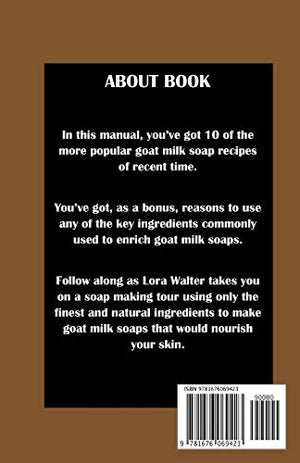 All Natural Goat Milk Soap Recipe Book for Beginners: How to make goat milk soaps,Used