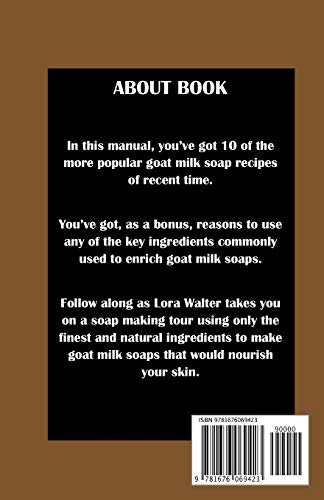 All Natural Goat Milk Soap Recipe Book for Beginners: How to make goat milk soaps,Used