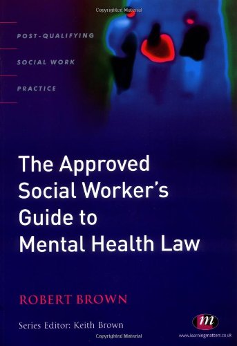 The Approved Social Worker's Guide to Mental Health Law (Postqualifying Social Work Practice),Used