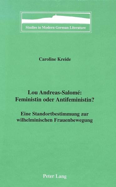 Lou Andreassalome: Feministin Oder Antifeministin? (Studies In Modern German Literature) (German Edition),Used