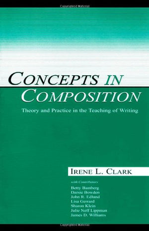 Concepts In Composition: Theory And Practice In The Teaching Of Writing,Used