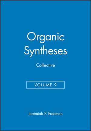 Organic Syntheses Collective Volume 9. A Revised Edition of Annual Volumes 7074,Used