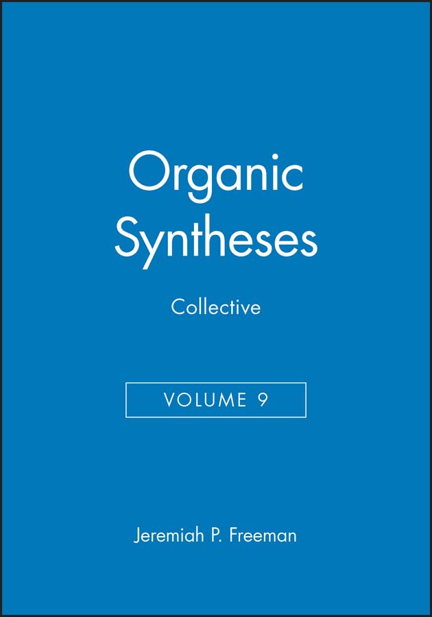 Organic Syntheses Collective Volume 9. A Revised Edition of Annual Volumes 7074,Used