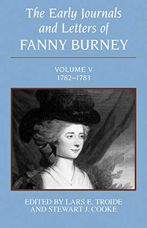 The Early Journals and Letters of Fanny Burney: Volume V, 17821783,Used