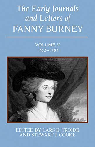 The Early Journals and Letters of Fanny Burney: Volume V, 17821783,Used