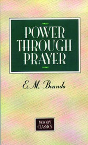 Power Through Prayer (Moody Classics),Used