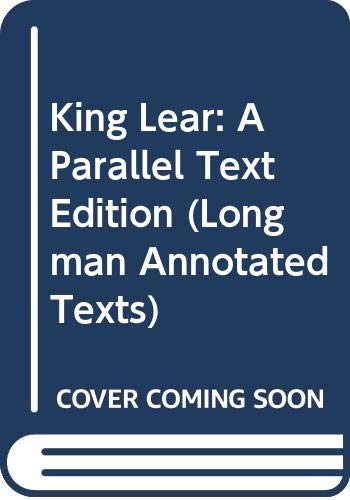 King Lear: A Parallel Text Edition (Longman Annotated Texts),Used