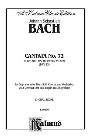 Cantata No. 72  Alles nur nach Gottes Willen: SATB with SAB Soli (Kalmus Edition),Used