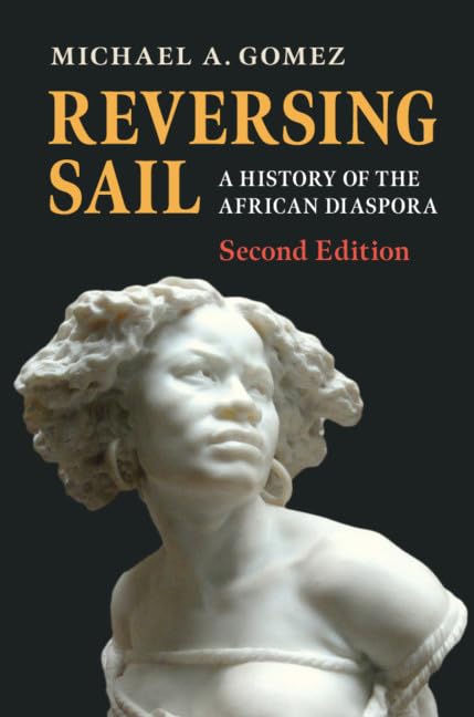 Reversing Sail: A History of the African Diaspora (Cambridge Studies on the African Diaspora),New