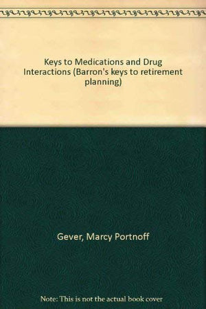 Keys to Medications and Drug Interactions (Barron's Keys to Retirement Planning),Used