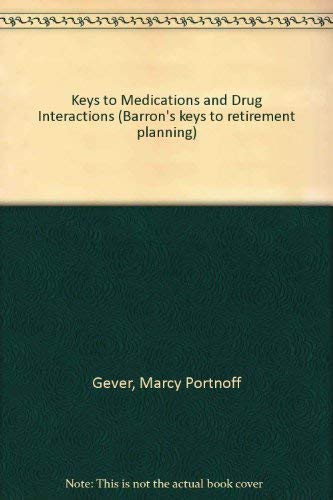 Keys to Medications and Drug Interactions (Barron's Keys to Retirement Planning),Used