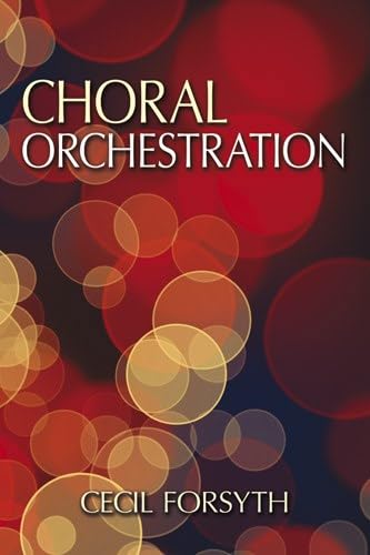 Choral Orchestration (Dover Books on Music and Music History),Used