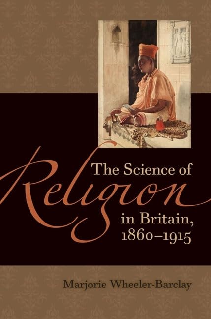 The Science Of Religion In Britain, 18601915 (Victorian Literature And Culture Series),Used
