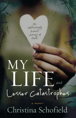 My Life And Lesser Catastrophes: An Unflinchingly Honest Journey Of Faith,Used