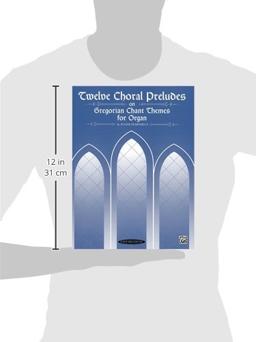 Twelve Choral Preludes on Gregorian Chant Themes (SummyBirchard Edition),Used