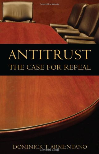 Antitrust: The Case for Repeal,Used