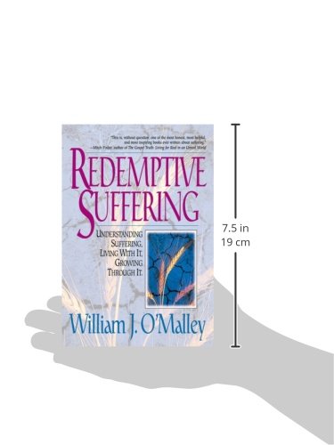 Redemptive Suffering: Understanding Suffering, Living With It, Growing Through It.,Used