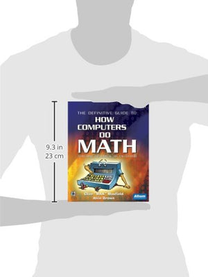 The Definitive Guide to How Computers Do Math : Featuring the Virtual DIY Calculator,Used